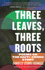 Book cover for Three Leaves, Three Roots: Poems on the Haiti-Congo Story