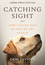 Book cover for Catching Sight: How a Guide Dog Helped Me See Myself