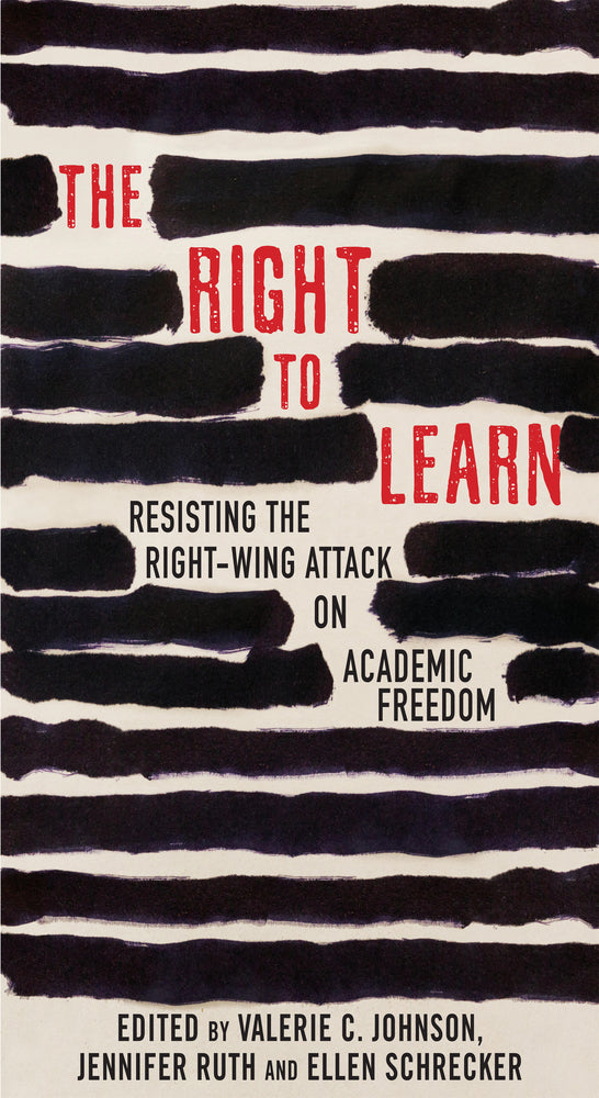 Book cover for The Right to Learn: Resisting the Right-Wing Attack on Academic Freedom