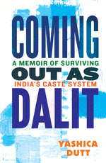 Book cover for Coming Out as Dalit: A Memoir of Surviving India's Caste System