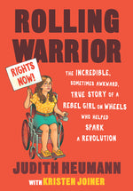 Book cover for Rolling Warrior: The Incredible, Sometimes Awkward, True Story of a Rebel Girl on Wheels Who Helped Spark a Revolution