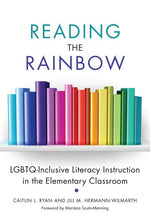 Book cover for Reading the Rainbow: Lgbtq-Inclusive Literacy Instruction in the Elementary Classroom