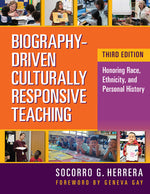 Book cover for Biography-Driven Culturally Responsive Teaching: Honoring Race, Ethnicity, and Personal History