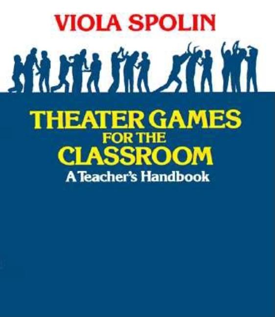 Book cover for Theater Games for the Classroom: A Teacher's Handbook