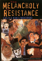 Book cover for The Melancholy of Resistance