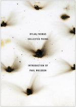 Book cover for The Collected Poems of Dylan Thomas: The Original Edition