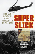 Book cover for Super Slick: Life and Death in a Huey Helicopter in Vietnam