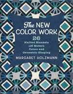 Book cover for New Color Work: 26 Knitted Blankets with Modern Colors and Geometric Shaping
