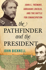 Book cover for Pathfinder and the President: John C. Frémont, Abraham Lincoln, and the Battle for Emancipation