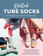 Book cover for Knitted Tube Socks: 31 Delightful No-Heel Sock Designs
