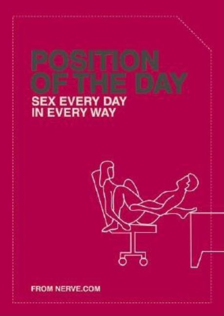 Book cover for Position of the Day: Sex Every Day in Every Way