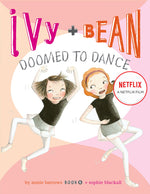 Book cover for Ivy + Bean Doomed to Dance