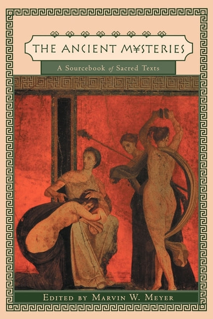 Book cover for Ancient Mysteries: A Sourcebook of Sacred Texts