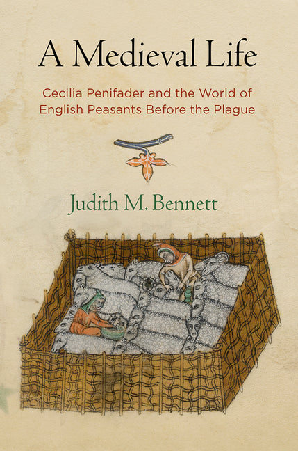 Book cover for Medieval Life: Cecilia Penifader and the World of English Peasants Before the Plague