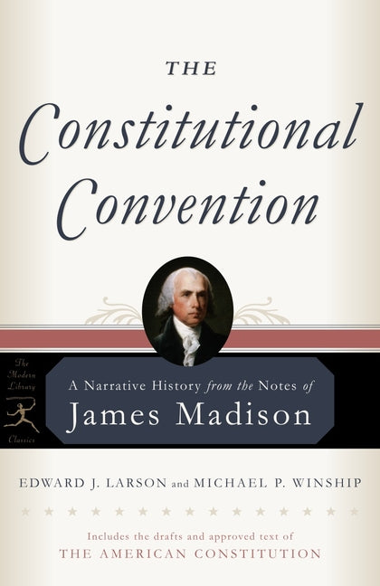 Book cover for Constitutional Convention: A Narrative History from the Notes of James Madison