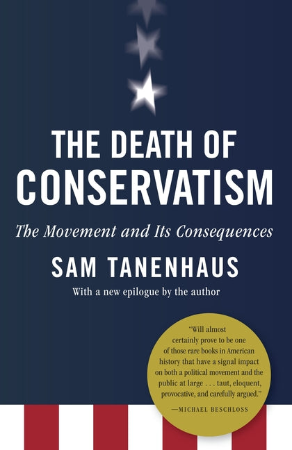 Book cover for Death of Conservatism: A Movement and Its Consequences
