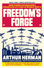 Book cover for Freedom's Forge: How American Business Produced Victory in World War II