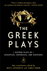 Book cover for The Greek Plays: Sixteen Plays by Aeschylus, Sophocles, and Euripides