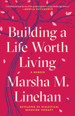 Book cover for Building a Life Worth Living: A Memoir