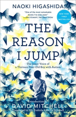 Book cover for The Reason I Jump: The Inner Voice of a Thirteen-Year-Old Boy with Autism