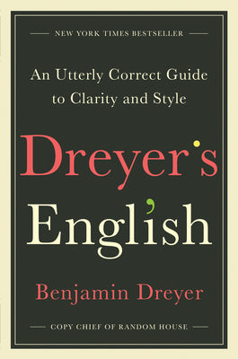 Book cover for Dreyer's English: An Utterly Correct Guide to Clarity and Style