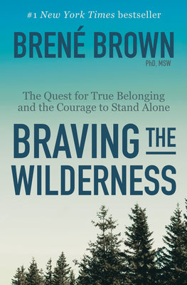 Book cover for Braving the Wilderness: The Quest for True Belonging and the Courage to Stand Alone