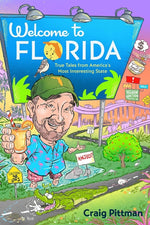 Book cover for Welcome to Florida: True Tales from America's Most Interesting State