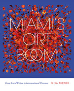 Book cover for Miami's Art Boom: From Local Vision to International Presence