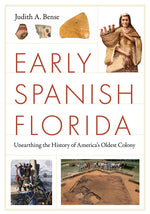 Book cover for Early Spanish Florida: Unearthing the History of America's Oldest Colony