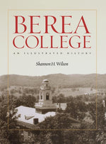 Book cover for Berea College: An Illustrated History