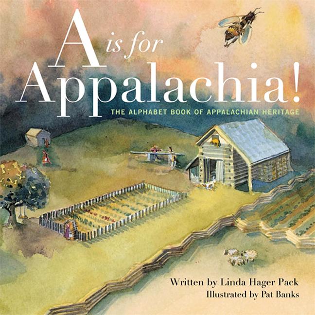 Book cover for A is for Appalachia!: The Alphabet Book of Appalachian Heritage