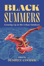 Book cover for Black Summers: Growing Up in the Urban Outdoors