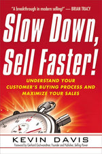Book cover for Slow Down, Sell Faster!: Understand Your Customer's Buying Process and Maximize Your Sales