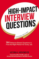 Book cover for High-Impact Interview Questions: 701 Behavior-Based Questions to Find the Right Person for Every Job