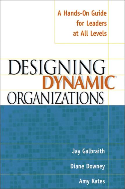 Book cover for Designing Dynamic Organizations: A Hands-on Guide for Leaders at All Levels