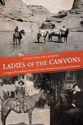 Book cover for Ladies of the Canyons: A League of Extraordinary Women and Their Adventures in the American Southwest