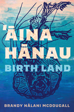 Book cover for Aina Hanau / Birth Land: Volume 92