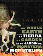 Book cover for Whole Earth Is a Garden of Monsters / Toda La Tierra Es Un Jardín de Monstruos