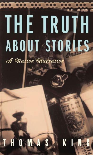 Book cover for Truth about Stories: A Native Narrative
