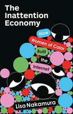 Book cover for Inattention Economy: How Women of Color Built the Internet
