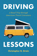Book cover for Driving Lessons: A Road Trip Through American Travel Literature