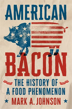 Book cover for American Bacon: The History of a Food Phenomenon