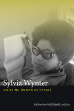 Book cover for Sylvia Wynter: On Being Human as Praxis