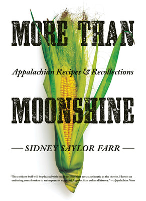 Book cover for More than Moonshine: Appalachian Recipes and Recollections