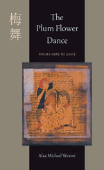 Book cover for The Plum Flower Dance: Poems 1985 to 2005