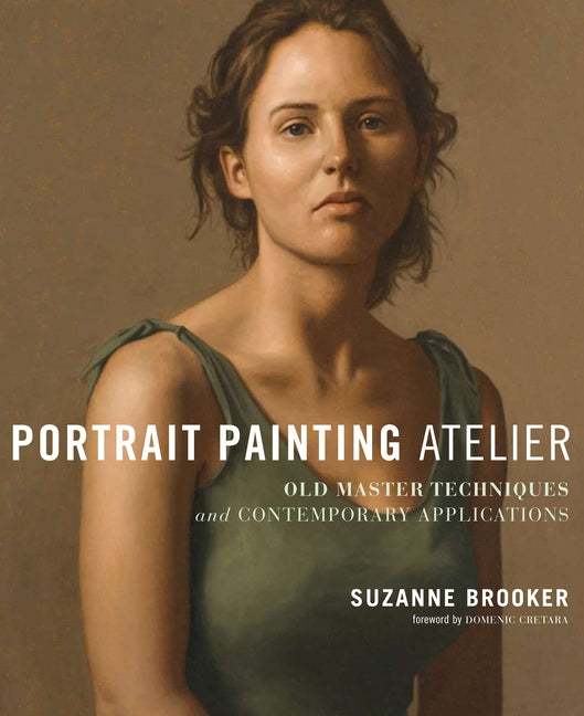 Book cover for Portrait Painting Atelier: Old Master Techniques and Contemporary Applications
