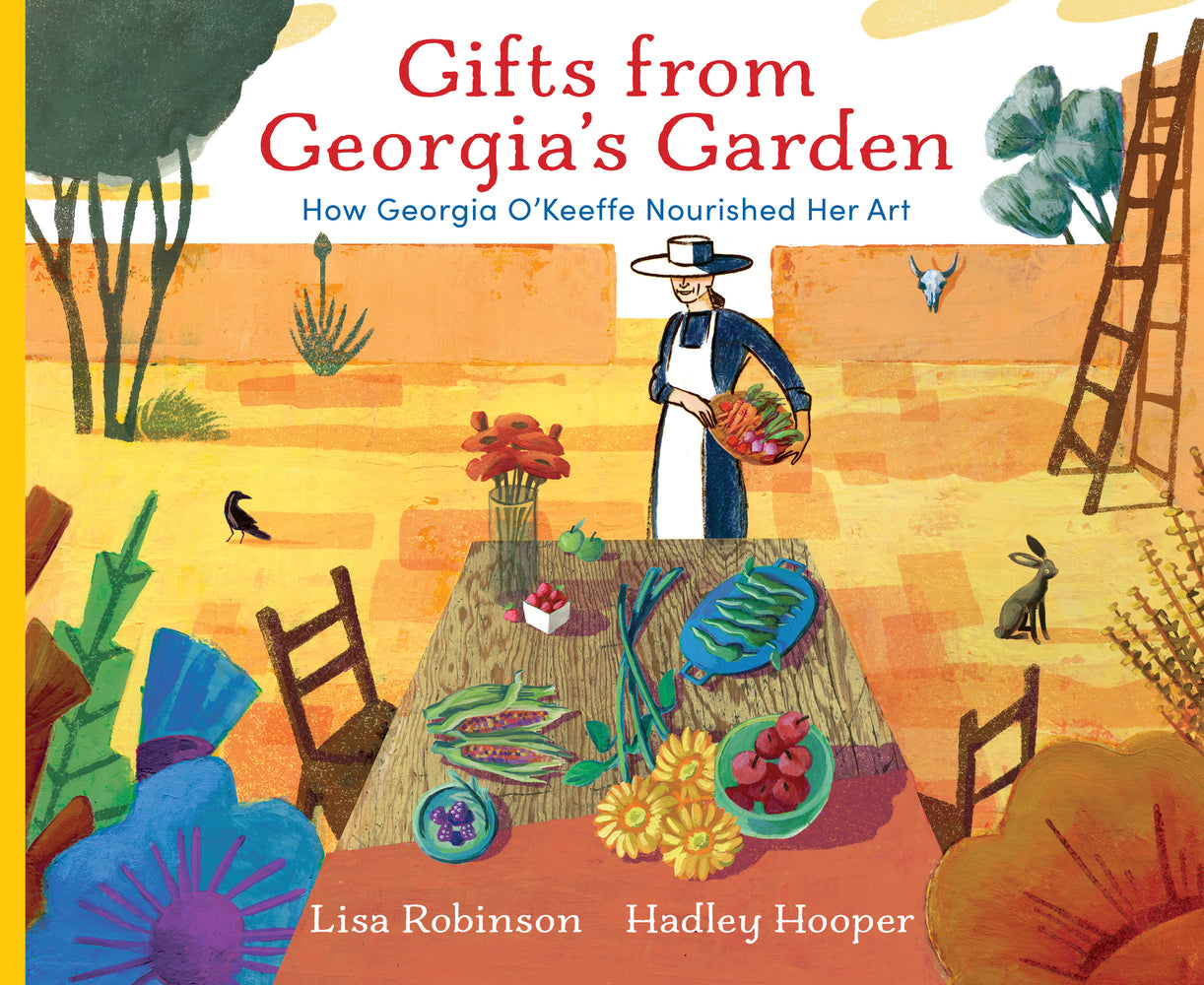 Book cover for Gifts from Georgia's Garden: How Georgia O'Keeffe Nourished Her Art