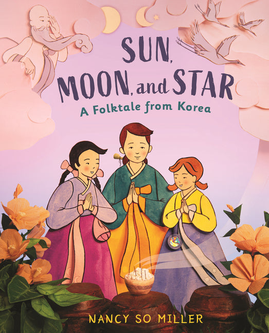 Book cover for Sun, Moon, and Star: A Folktale from Korea