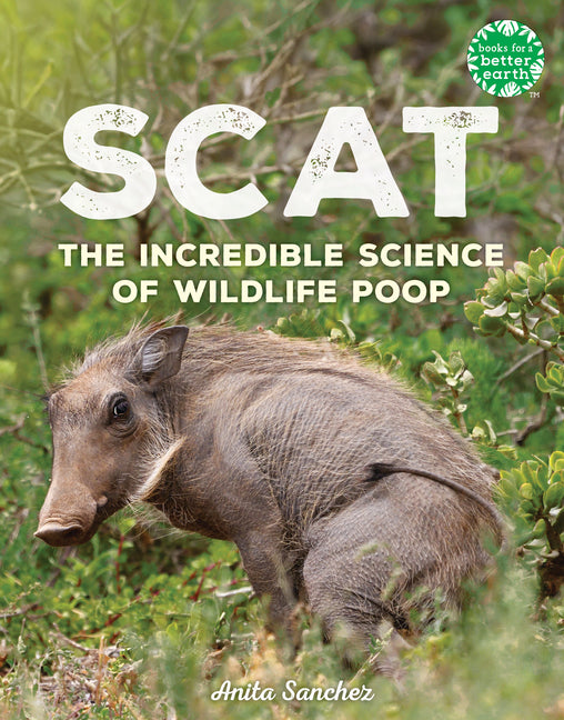 Book cover for Scat: The Incredible Science of Wildlife Poop