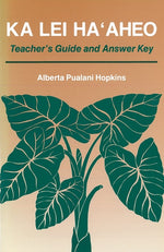 Book cover for Ka Lei Haaheo: Beginning Hawaiian (Teacher's Guide and Answer Key)